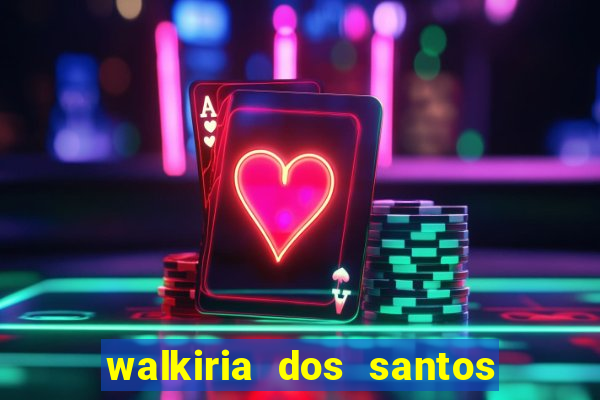 walkiria dos santos esposa de herodoto barbeiro